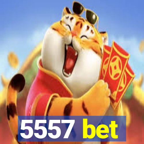 5557 bet